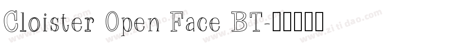 Cloister Open Face BT字体转换